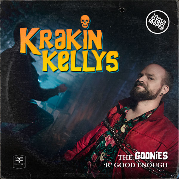 Krakin' Kellys - The Goonies R Good Enough